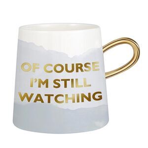 Of Course I’m Still Watching Ceramic Remembrance Mug